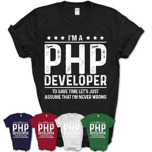 Funny Php Developer Never Wrong T-Shirt, New Job Gift for Coworker