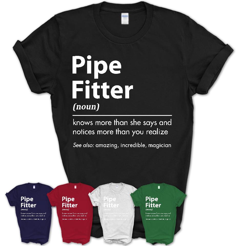 Funny Pipe Fitter Definition Shirt, New Job Gift for Pipe Fitter, Coworker Gift Idea