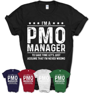 Funny Pmo Manager Never Wrong T-Shirt, New Job Gift for Coworker