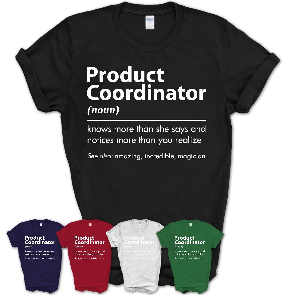 Funny Product Coordinator Definition Shirt, New Job Gift for Product Coordinator, Coworker Gift Idea