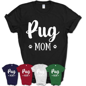 Funny Pug Tshirt, Gift for Pug Lovers, Pug Mom Shirt, Dog Mama Shirt