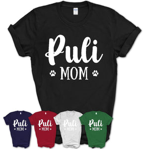 Funny Puli Tshirt, Gift for Puli Lovers, Puli Mom Shirt, Dog Mama Shirt