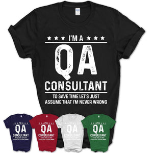 Funny Qa Consultant Never Wrong T-Shirt, New Job Gift for Coworker