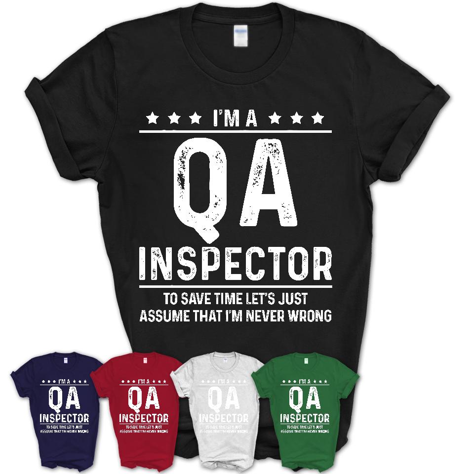 Funny Qa Inspector Never Wrong T-Shirt, New Job Gift for Coworker