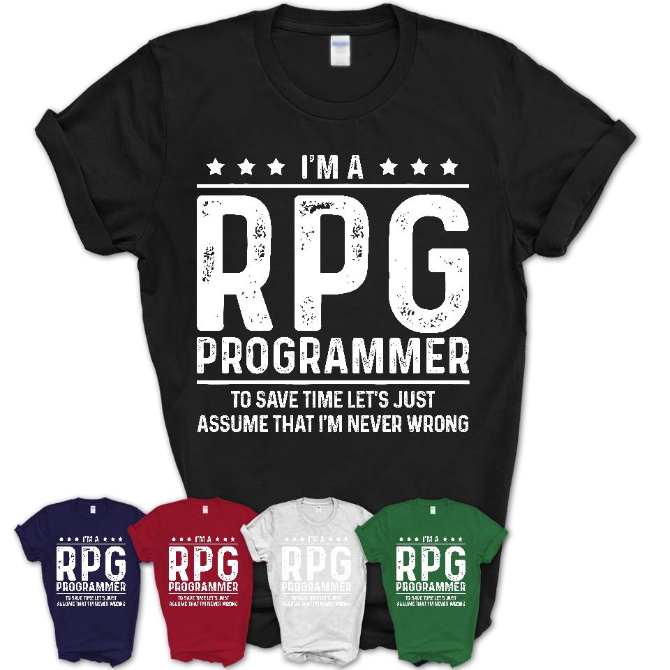 Funny Rpg Programmer Never Wrong T-Shirt, New Job Gift for Coworker