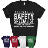 Funny Safety Specialist Never Wrong T-Shirt, New Job Gift for Coworker