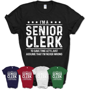 Funny Senior Clerk Never Wrong T-Shirt, New Job Gift for Coworker
