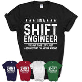 Funny Shift Engineer Never Wrong T-Shirt, New Job Gift for Coworker