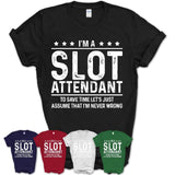 Funny Slot Attendant Never Wrong T-Shirt, New Job Gift for Coworker