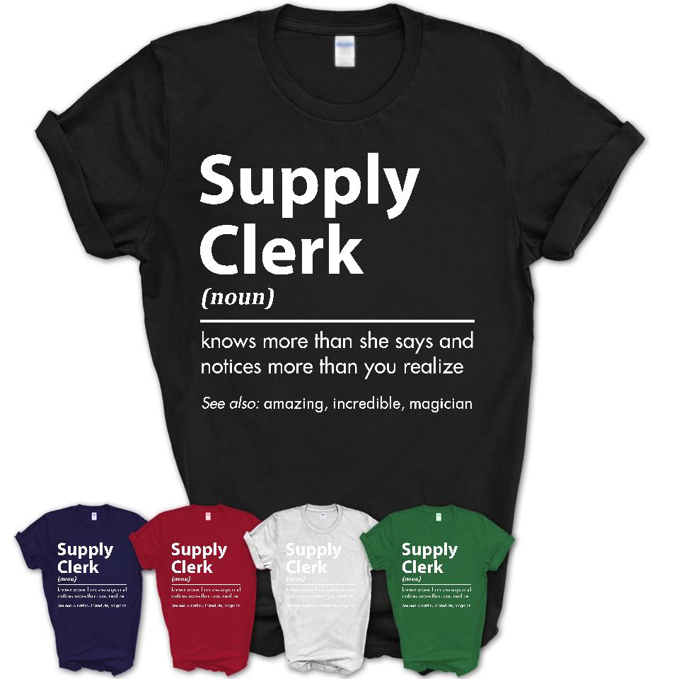 Funny Supply Clerk Definition Shirt, New Job Gift for Supply Clerk, Coworker Gift Idea
