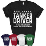 Funny Tanker Driver Never Wrong T-Shirt, New Job Gift for Coworker