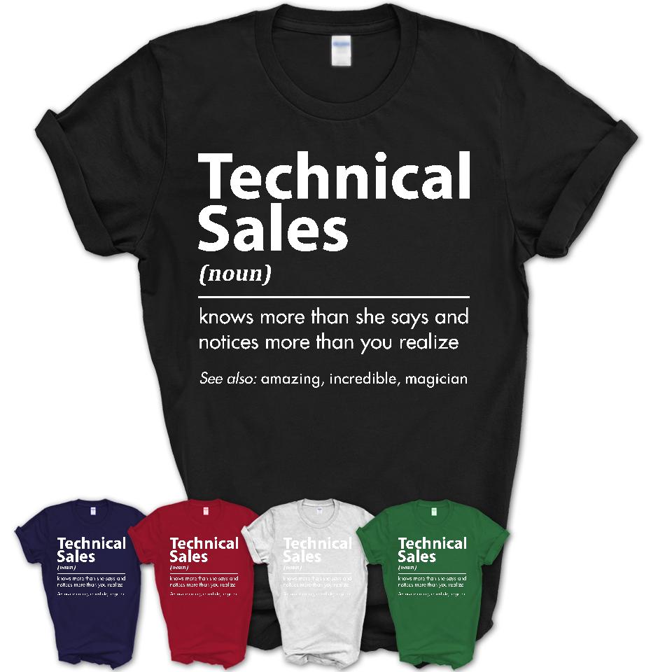 Funny Technical Sales Definition Shirt, New Job Gift for Technical Sales, Coworker Gift Idea
