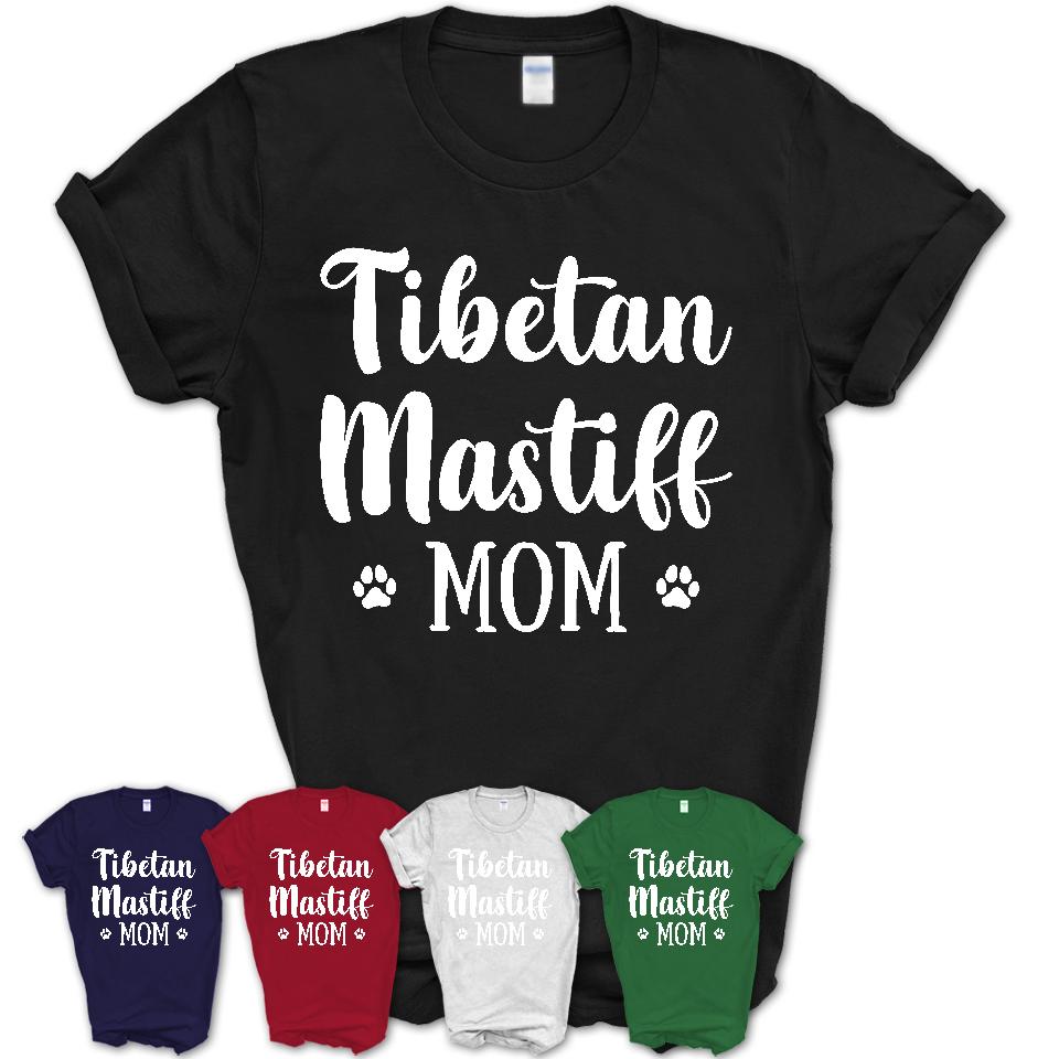 Funny Tibetan Mastiff Tshirt, Gift for Tibetan Mastiff Lovers, Tibetan Mastiff Mom Shirt, Dog Mama Shirt