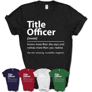 Funny Title Officer Definition Shirt, New Job Gift for Title Officer, Coworker Gift Idea