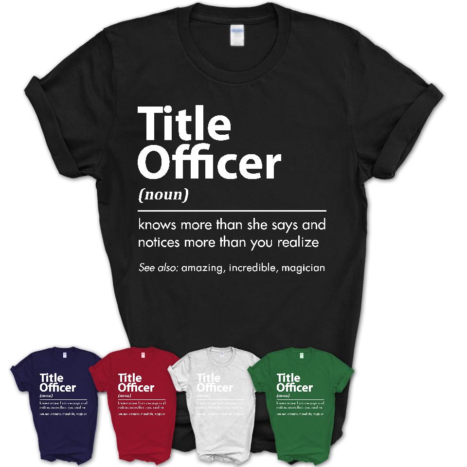 Funny Title Officer Definition Shirt, New Job Gift for Title Officer, Coworker Gift Idea