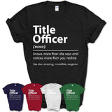 Funny Title Officer Definition Shirt, New Job Gift for Title Officer, Coworker Gift Idea