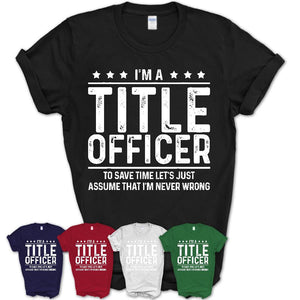 Funny Title Officer Never Wrong T-Shirt, New Job Gift for Coworker