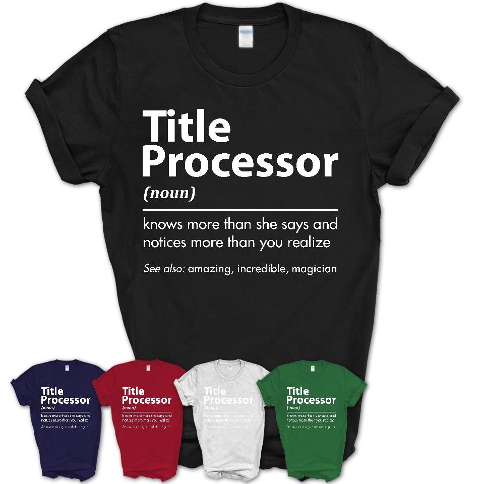 Funny Title Processor Definition Shirt, New Job Gift for Title Processor, Coworker Gift Idea