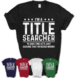 Funny Title Searcher Never Wrong T-Shirt, New Job Gift for Coworker