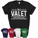 Funny Valet Never Wrong T-Shirt, New Job Gift for Coworker
