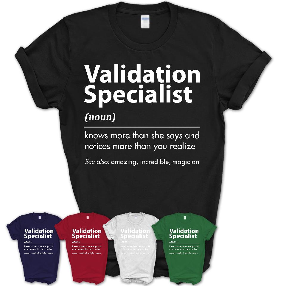 Funny Validation Specialist Definition Shirt, New Job Gift for Validation Specialist, Coworker Gift Idea