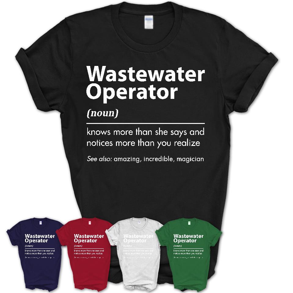 Funny Wastewater Operator Definition Shirt, New Job Gift for Wastewater Operator, Coworker Gift Idea