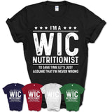 Funny Wic Nutritionist Never Wrong T-Shirt, New Job Gift for Coworker