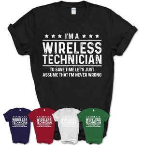 Funny Wireless Technician Never Wrong T-Shirt, New Job Gift for Coworker