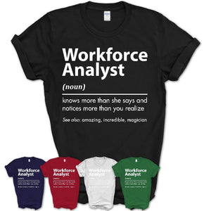 Funny Workforce Analyst Definition Shirt, New Job Gift for Workforce Analyst, Coworker Gift Idea