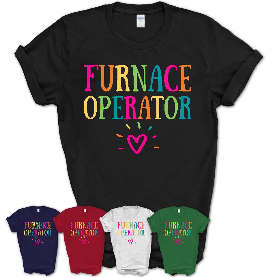 Furnace Operator Rainbow Lettering Heart Shirt, Employee Appreciation Gifts