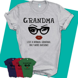 Unisex-T-Shirt-GRANDMA-Like-A-Normal-Grandma-Shirt-Awesome-Grandma-T-shirt-Birthday-Gift-for-Grandmas-61.jpg