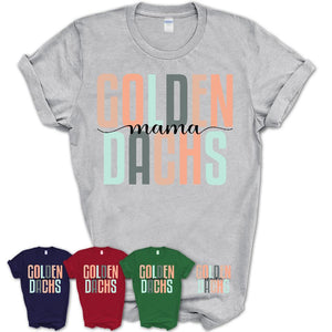 Golden Dachs Mama Shirt, Mom Of Golden Dachs Shirt, Dog Mom Gifts