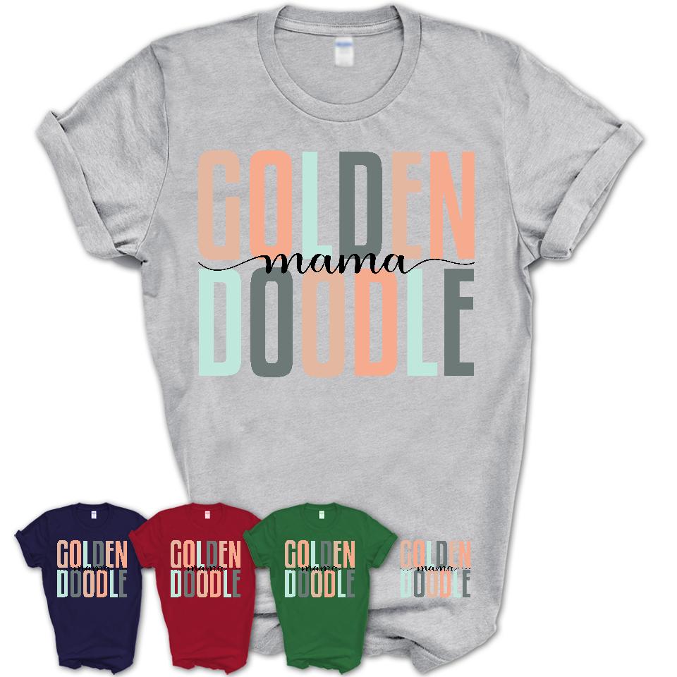 Golden Doodle Mama Shirt, Mom Of Golden Doodle Shirt, Dog Mom Gifts