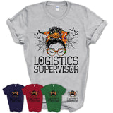 Halloween Logistics Supervisor Shirt, Messy Bun Girl Shirt, Funny Coworker Gift in Halloween, Scary Costume Team Shirt