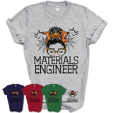 Halloween Materials Engineer Shirt, Messy Bun Girl Shirt, Funny Coworker Gift in Halloween, Scary Costume Team Shirt