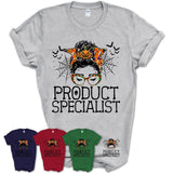 Halloween Product Specialist Shirt, Messy Bun Girl Shirt, Funny Coworker Gift in Halloween, Scary Costume Team Shirt