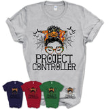 Halloween Project Controller Shirt, Messy Bun Girl Shirt, Funny Coworker Gift in Halloween, Scary Costume Team Shirt