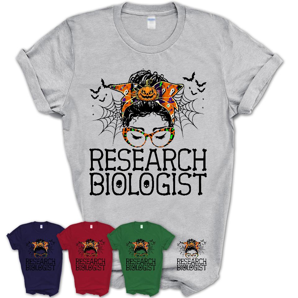 Halloween Research Biologist Shirt, Messy Bun Girl Shirt, Funny Coworker Gift in Halloween, Scary Costume Team Shirt