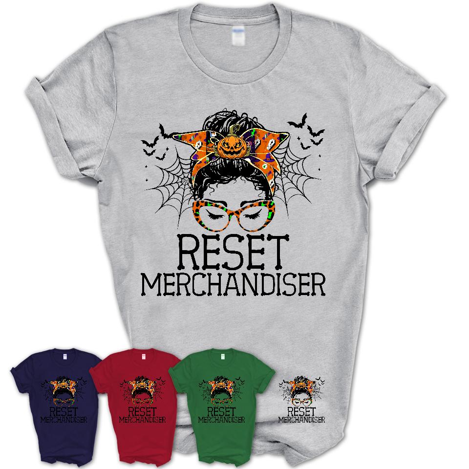 Halloween Reset Merchandiser Shirt, Messy Bun Girl Shirt, Funny Coworker Gift in Halloween, Scary Costume Team Shirt