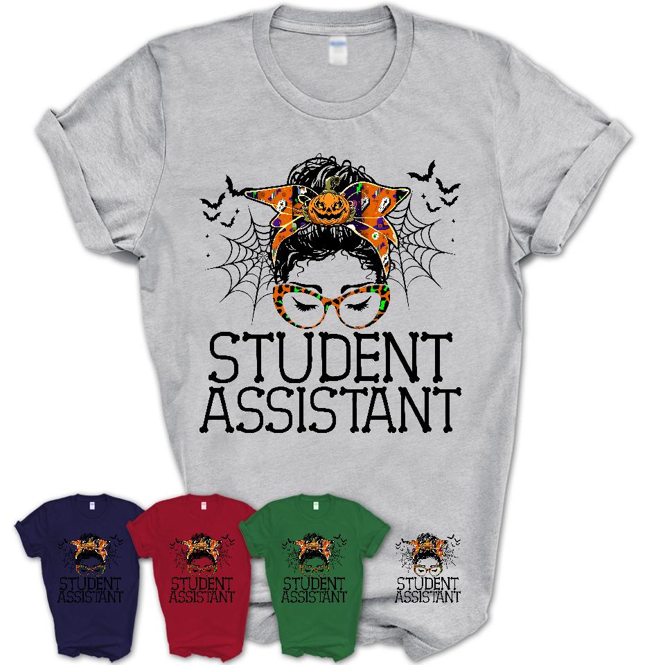 Halloween Student Assistant Shirt, Messy Bun Girl Shirt, Funny Coworker Gift in Halloween, Scary Costume Team Shirt