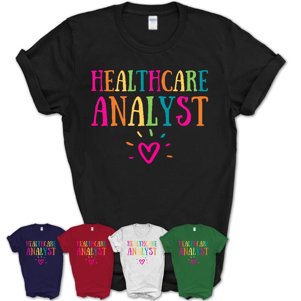 Healthcare Analyst Rainbow Lettering Heart Shirt, Employee Appreciation Gifts