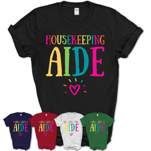 Housekeeping Aide Rainbow Lettering Heart Shirt, Employee Appreciation Gifts