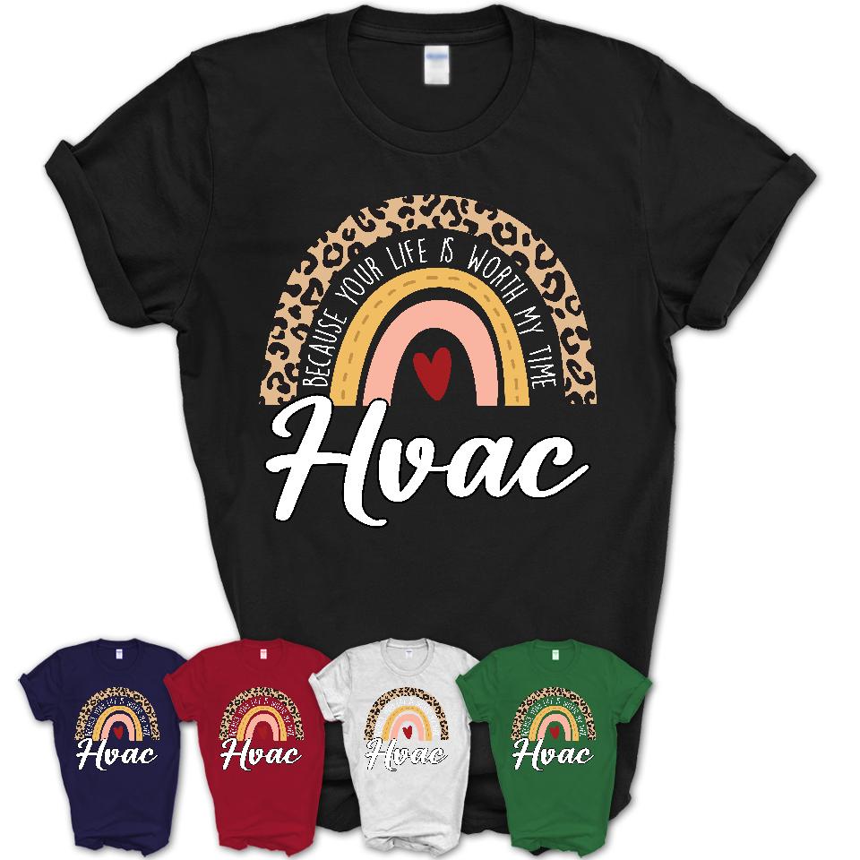 Hvac Because Your Life Worth My Time Rainbow T-Shirt