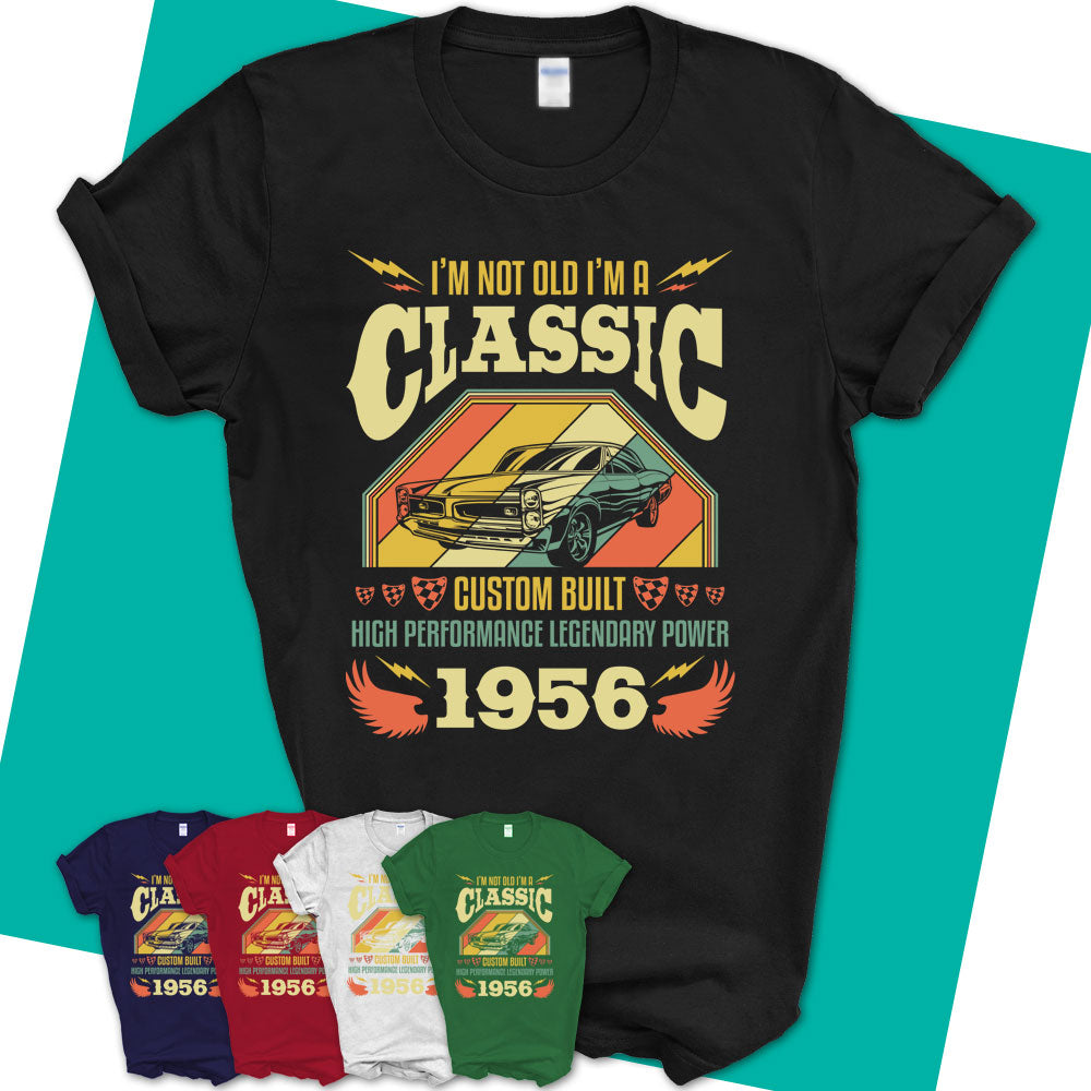 Unisex-T-Shirt-I'm-Not-Old-I'm-A-Classic-1956-Shirt-Made-In-1956-T-Shirt-1956-Shirt-Born-In-1956-Gifts-Vintage-1956-Gift-10.jpg