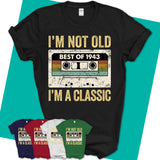 Unisex-T-Shirt-I'm-Not-Old-I'm-A-Classic-Shirt-1943-Shirt-Vintage-1943-Shirt-1943-Birthday-Gifts-Vintage-1943-Gift-01.jpg