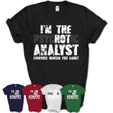 I'm The Psychotic Analyst Everyone Warned You About Funny Coworker Tshirt