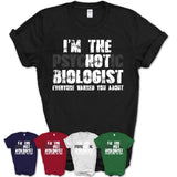 I'm The Psychotic Biologist Everyone Warned You About Funny Coworker Tshirt