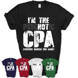 I'm The Psychotic CPA Everyone Warned You About Funny Coworker Tshirt