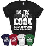 I'm The Psychotic Cook Supervisor Everyone Warned You About Funny Coworker Tshirt
