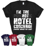 I'm The Psychotic Hotel Concierge Everyone Warned You About Funny Coworker Tshirt